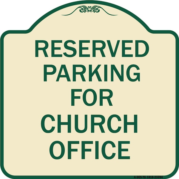 Signmission Parking Reserved for Church Office Heavy-Gauge Aluminum Architectural Sign, 18" x 18", TG-1818-23394 A-DES-TG-1818-23394 - main